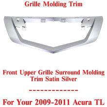 Load image into Gallery viewer, Front Upper Grille Surround Molding Trim Satin Silver For 2009-2011 Acura TL