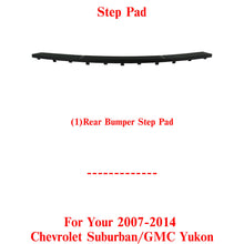 Load image into Gallery viewer, Rear Bumper Face Bar Step Pad Molding Trim For 2007-2014 Chevy Suburban / Yukon