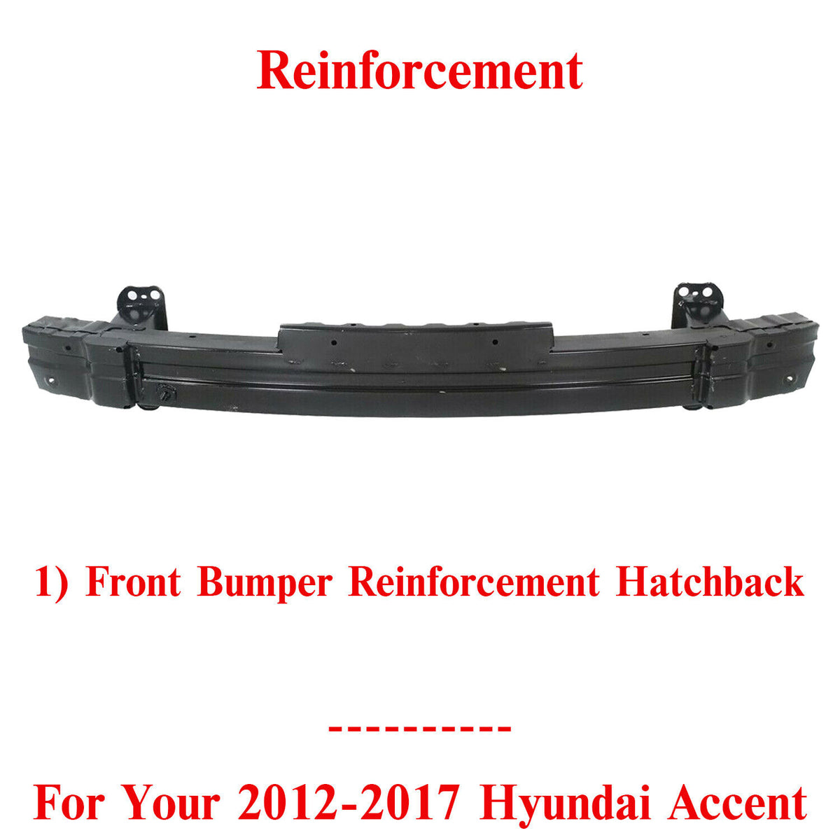 Front Bumper Reinforcement Steel Hatchback For 2012-2017 Hyundai Accent