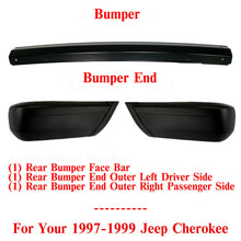 Load image into Gallery viewer, Rear Bumper Face Bar + Outer Ends Left and Right Side For 97-99 Jeep Cherokee