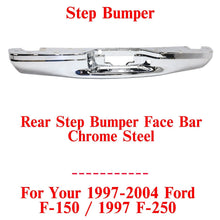 Load image into Gallery viewer, Rear Step Bumper Face Bar Chrome Steel For 1997 - 2004 Ford F - 150 / 1997 F - 250 - US AUTO PARTS PLUS