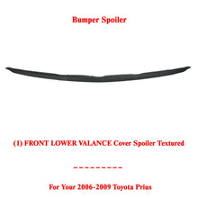 Load image into Gallery viewer, Front Lower Valance Cover Spoiler Textured For 2006-2009 Toyota Prius