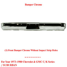 Load image into Gallery viewer, Front Bumper Chrome Steel for 1973-1980 GMC C/K Series / Chevrolet Suburban