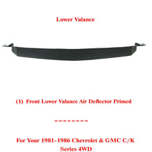 Load image into Gallery viewer, Front Lower Valance Air Deflector Primed For 81-86 Chevy &amp; GMC C/K Series 4WD