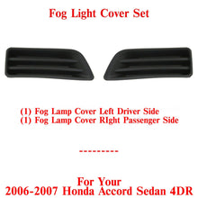 Load image into Gallery viewer, Fog Light Covers Left &amp; Passenger Side Set of 2 For 2006 - 2007 Honda Accord Sedan - US AUTO PARTS PLUS
