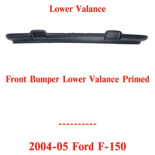 Load image into Gallery viewer, Front Bumper Lower Valance Primed w/o Fog Light Hole For 2004-05 Ford F-150 RWD